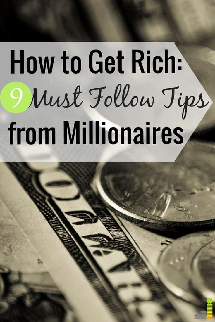 how to get rich: 9 tips from millionaires