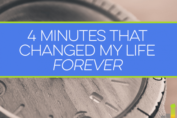 The 4 minutes that changed the way I live life forever.