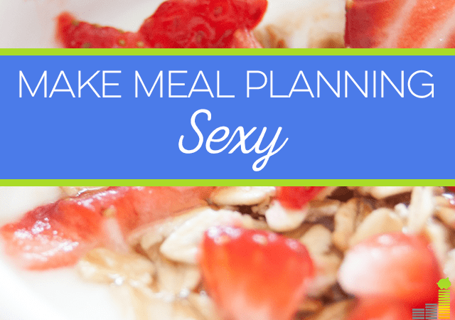 Want to make meal planning sexy? The truth is, it's not hard. Just follow these steps!