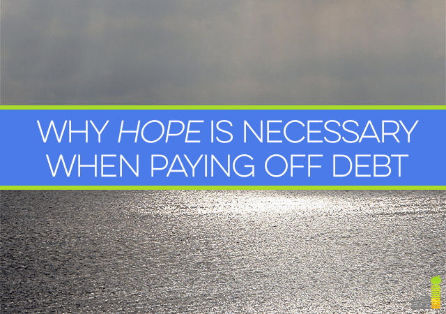 Does being in debt feel overwhelming to the point where you feel hopeless? It doesn't have to! Here's why hope is necessary when paying off debt.