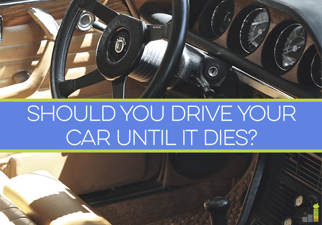 Should you drive your car until it dies? This is a tough question to answer, especially when trying to balance competing desires for frugality and safety.