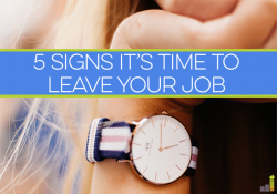 Thinking it's time to leave your job? Here are 5 signs you might be right, and what you can do to improve your situation before quitting for good.