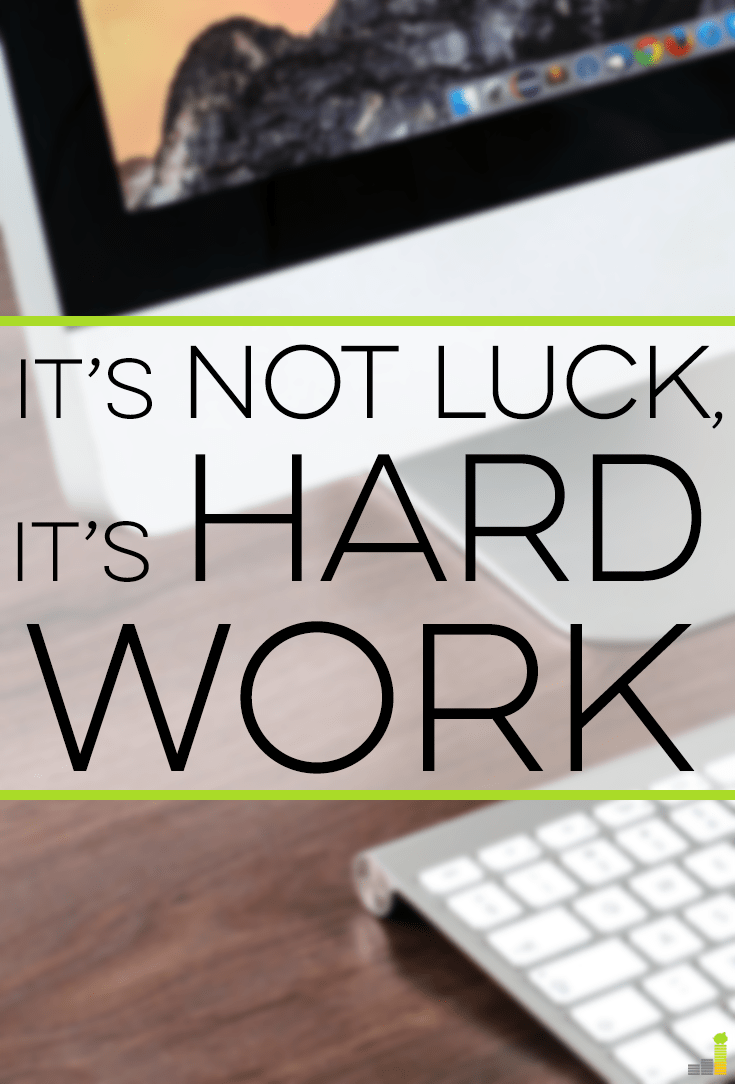 It's Not Luck, It's Hard Work - Frugal Rules