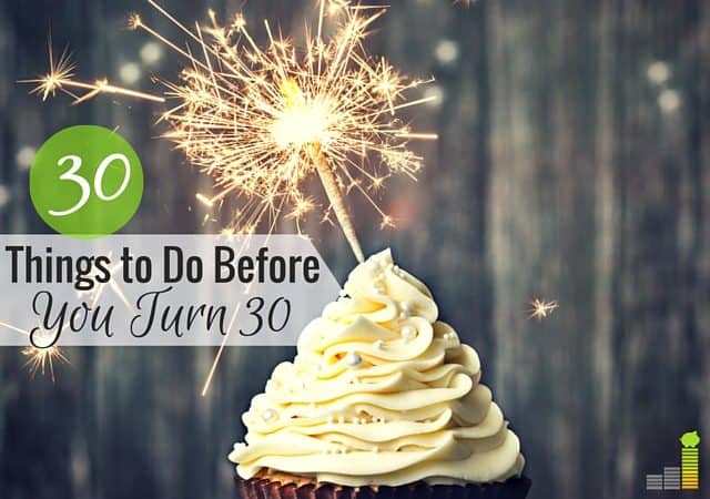 Turning 30 soon? Here are 30 things to do before you hit 30, from managing your money to going on that trip you've always dreamed of taking.