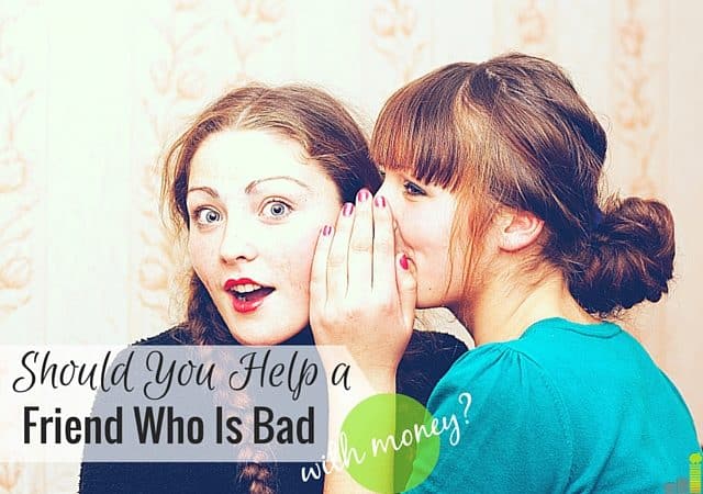 Should you help a friend that's bad with money? It's always a tricky situation, but here are some options to consider instead of giving money.