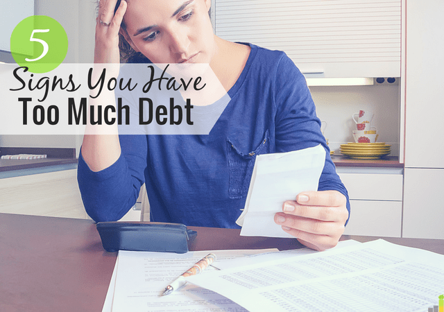 Think you may have a debt problem, but don't know what to do? Here are 5 signs you have too much debt and how to kill it for good.