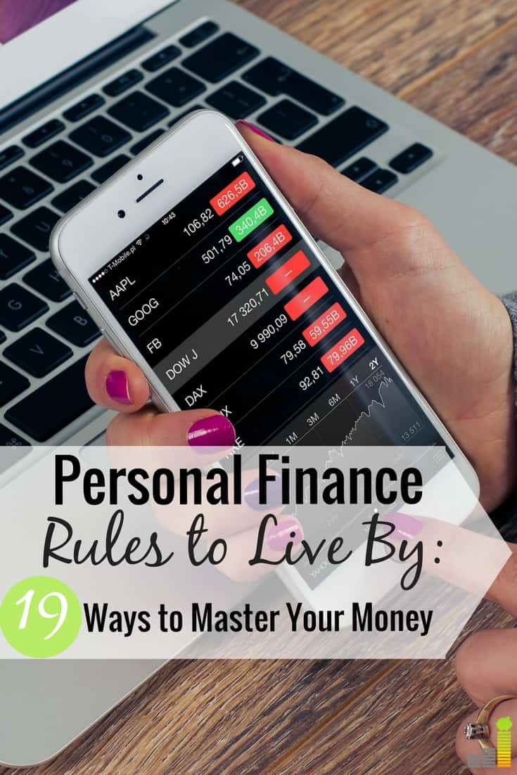 Personal finance is personal, but there are rules you need to follow to get ahead. Here are 19 rules to follow that will help you get ahead and become rich.