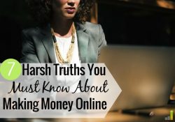 Making money online is great, but there are some truths you need to know. Here are 7 truths to know before you start working online.