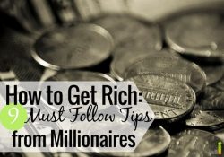 Want to know how to get rich but think it's only for a few? Here are 9 tips from self-made millionaires to become rich and have the kind of life you want.