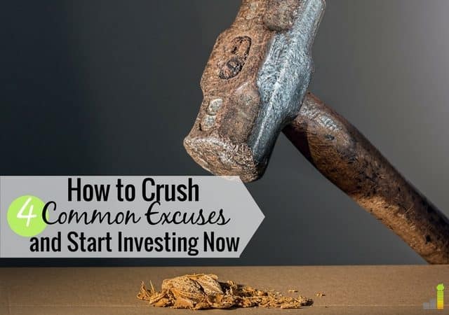 Excuses for not investing hold many back from growing their money. Here are 4 common excuses and how you can crush them to grow your wealth.