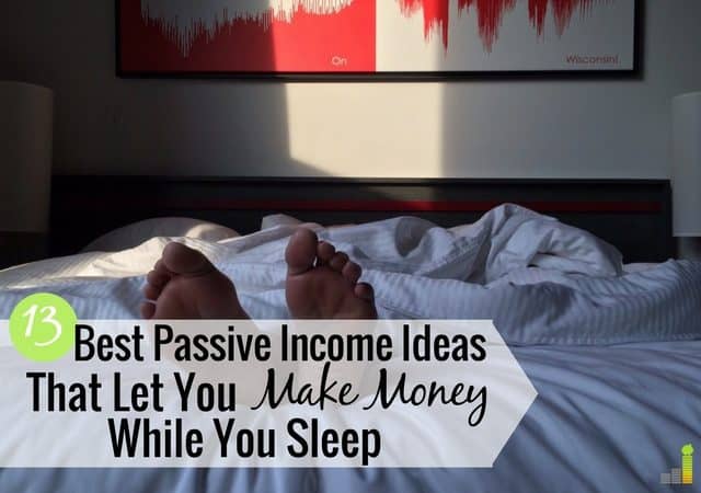 Need great passive income ideas? Here's a list of 13 ideas that will help you make money while you sleep and make extra money to reach your goals.