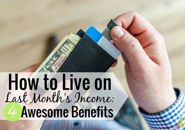 Want to live on last month's income but don't think you can? Here's how to budget one month ahead and 4 benefits to living on last month's income.