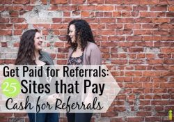 You can get paid for referrals by many companies. Here are 25 sites that let you get paid to refer friends so you can make extra money on the side.