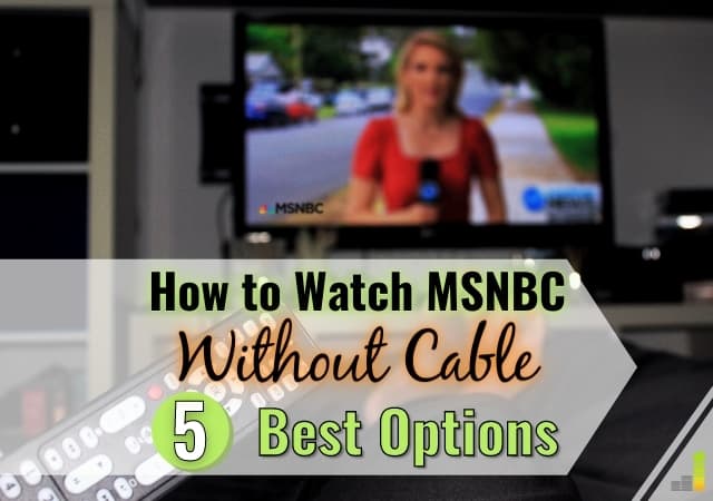 Do you want to watch MSNBC without cable but don’t know where to start? We share the 5 best ways to get MSNBC without cable and stay up-to-date on the news.
